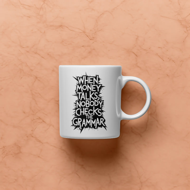 When Money Talks" Mug 💰 | Motivational Quote Mug | Chai-Fi Mugs