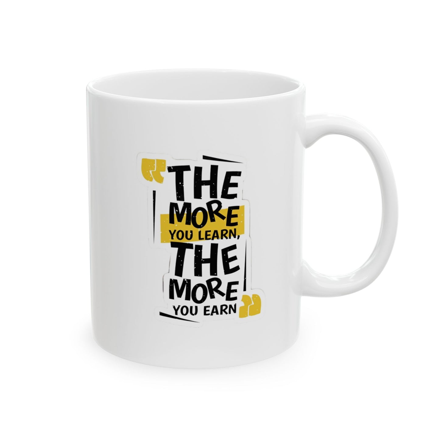 Fuel Your Ambition with Our Motivational Mug! ☕ "The More You Learn, The More You Earn" - 11oz Premium Mug with Gift Box 🎁 | Double-Sided Print | Available in All Colors! 🌈